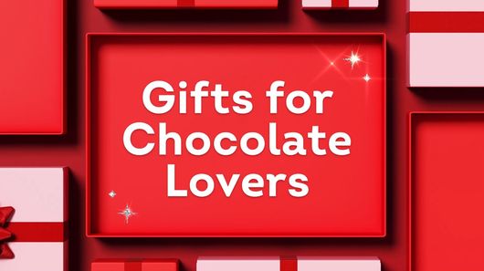 Gifts for Chocolate Lovers