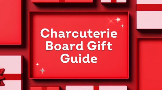 Charcuterie Board Gift Guide
