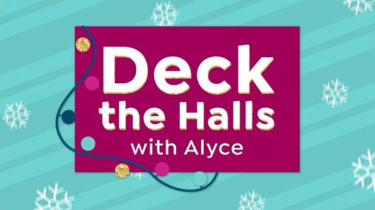 Deck the Halls with Alyce - 11/8
